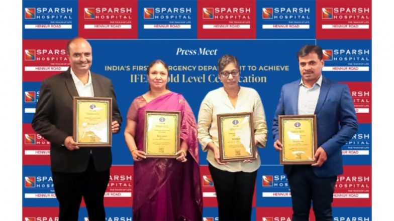 Business News | SPARSH Hospital Becomes First in India to Earn IFEM Gold Level Certification for Emergency Care