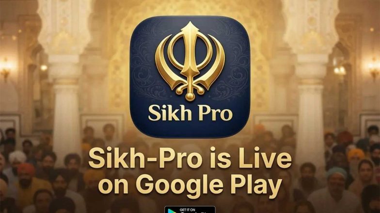 Business News | Sikh-Pro Goes Live on Google Play Store: Free AI-Powered Daily Companion for the Global Sikh Diaspora Now Available Worldwide