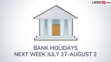 Bank Holidays July 27 to August 2: Are Banks Open Next Week? Check Full Day-by-Day Holiday Schedule Here