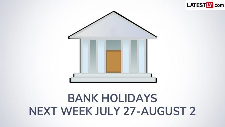 Bank Holidays July 27 to August 2: Are Banks Open Next Week? Check Full Day-by-Day Holiday Schedule Here