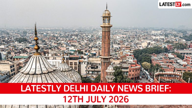 Delhi Latest News Today on July 12th, 2026: Health Scam Files Missing, Property Rights Push &amp; Extreme Heat