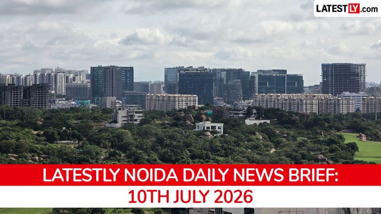 Noida Latest News Today on July 10th, 2026: Heavy Rains &amp; Fatal Drain Incident, Airport Flooding Claims Denied &amp; New Connectivity Projects