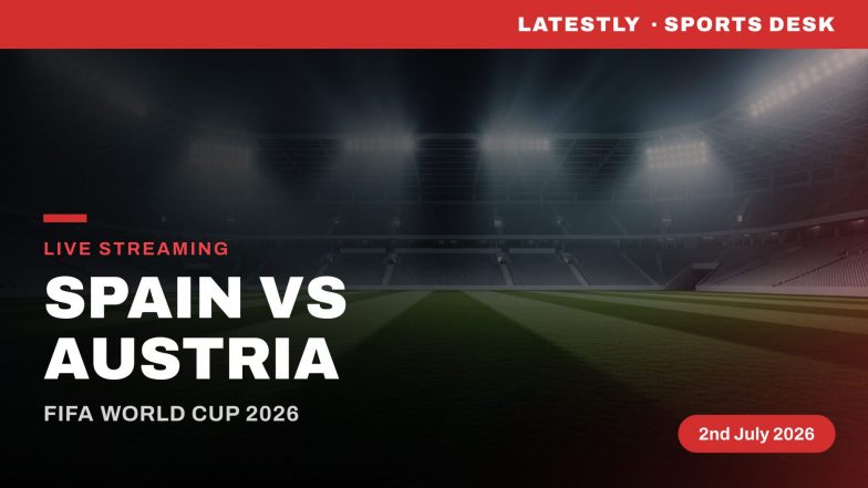 How to Watch Spain vs Austria Live Streaming Online and TV Channel Telecast of FIFA World Cup 2026