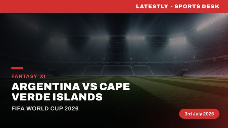 Argentina vs Cape Verde Islands Dream11 Prediction: Fantasy Football Tips, Playing XI, Captain Picks for FIFA World Cup 2026 Last 32 Match