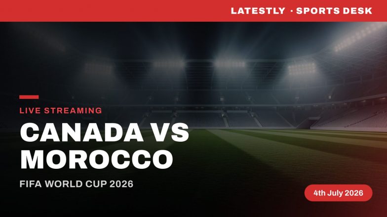 How to Watch Canada vs Morocco Live Streaming Online and TV Channel Telecast of FIFA World Cup 2026