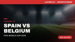 sports-Spain vs Belgium Dream11 Prediction: Fantasy Football Tips, Playing XI, Captain Picks for FIFA World Cup 2026 Quarter Finals Match