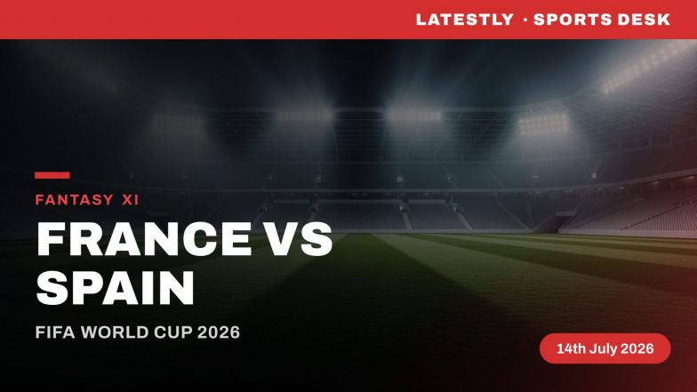 France vs Spain Dream11 Prediction: Fantasy Football Tips, Playing XI, Captain Picks for FIFA World Cup 2026 Semi Final Match