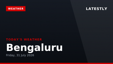 Bengaluru Weather Forecast & Update for Today, Friday, 31 July 2026: Expect Overcast Skies and Drizzle, High of 28&deg;C