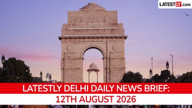 Delhi Latest News Today on August 12th, 2026: I-Day Rehearsal, B&B Law Repealed & Monsoon Traffic