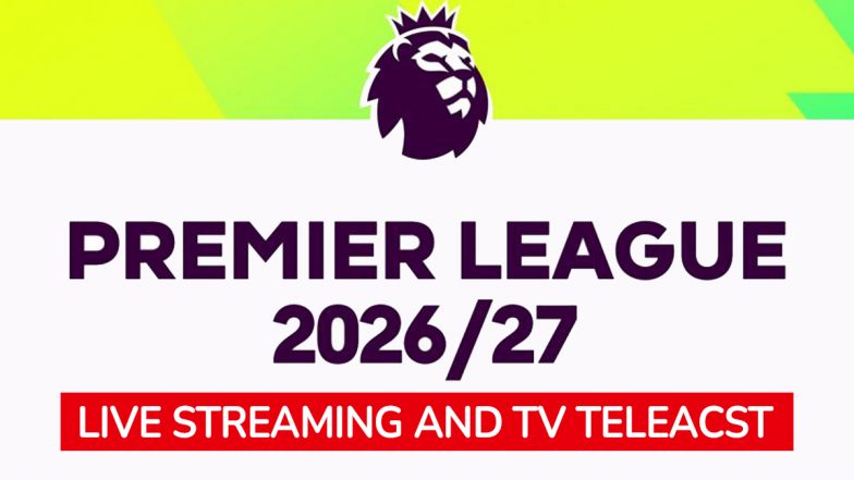 Where to Watch Premier League 2026-27 Live Streaming Online and TV Channel Telecast in India