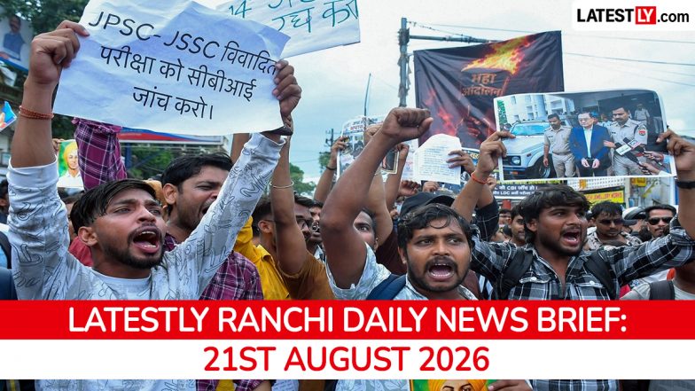 Ranchi Latest News Today on August 21st, 2026: JPSC Row, HC Rulings &amp; Vidhan Sabha Threat