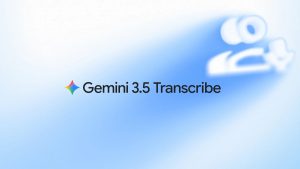 Gemini 3.5 Transcribe Speech-to-Text Model Released; Check Details.