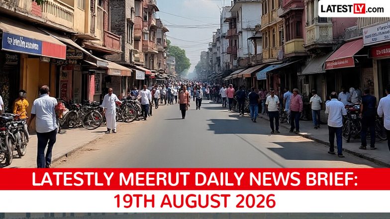 Meerut Latest News Today on August 19th, 2026: PM Modi's RRTS Flag-off, Doctor's Death &amp; Terror Suspect Arrest