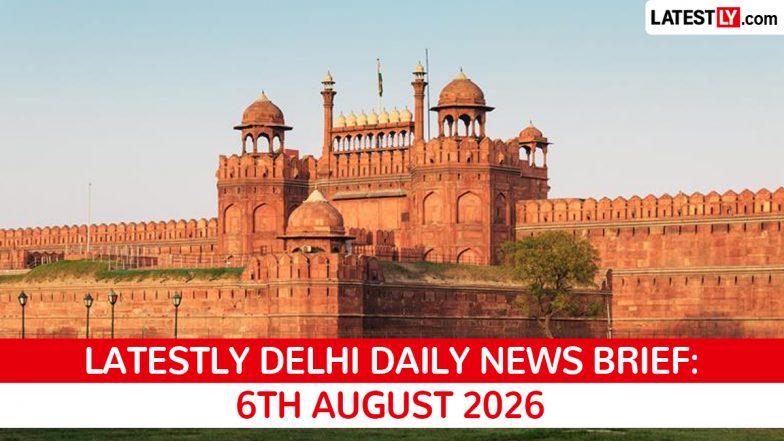 Delhi Latest News Today on August 6th, 2026: School Bomb Threats, Assembly Session &amp; Rain Alerts