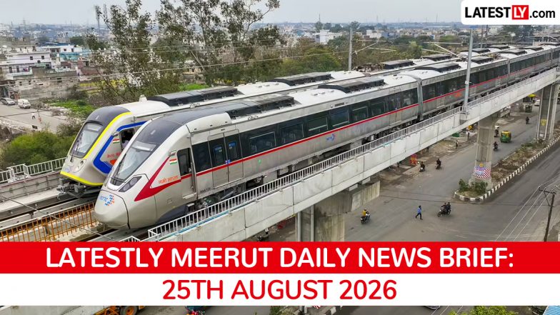 Meerut Latest News Today on August 25th, 2026: RRTS Launched, Drone Runway &amp; Crime Wave