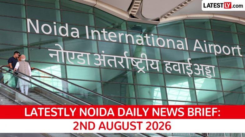 Noida Latest News Today on August 2nd, 2026: Tubewell Tragedy, FIR Controversy &amp; Airport Traffic Plan