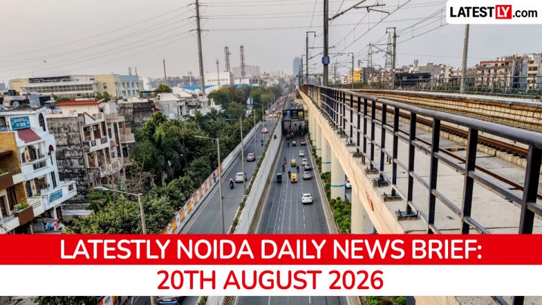 Noida Latest News Today on August 20th, 2026: Jewar Airport Development, New Flyover &amp; Escorts Kubota