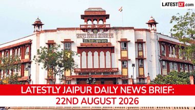 Jaipur Latest News Today on August 22nd, 2026: BRICS Declaration, CJP Attack & ED Raids