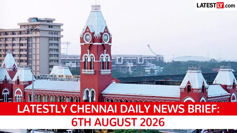 Chennai Latest News Today on August 6th, 2026: Budget Highlights, PM Modi's Visit &amp; Crime Updates