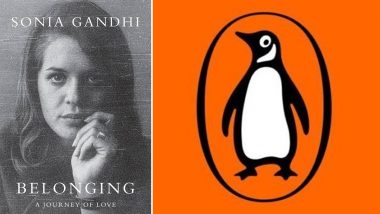 Did Penguin India Drop Sonia Gandhi&rsquo;s Book 'Belonging' Because She Rejected Changes? Publisher Issues Clarification