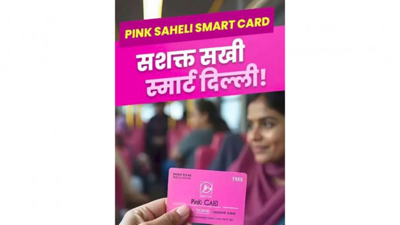 India News | Delhi: Pink Saheli Smart Card to Become Compulsory from August 16; Govt Extends Deadline for Smooth Transition