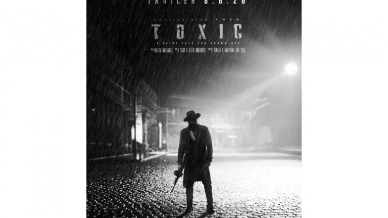 Entertainment News | Yash's 'Toxic: A Fairy Tale for Grown-Ups' Trailer to Release on August 8