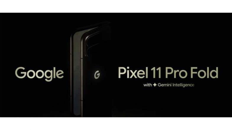 Tech News | Google Shares First Pixel 11 Pro Fold Teaser, Launch Set for August 12