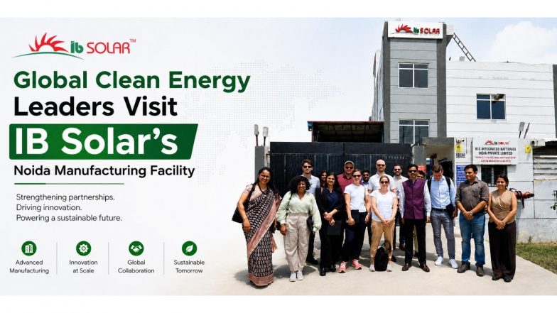 Business News | Global Clean Energy Leaders Visit IB Solar's Noida Manufacturing Facility, Witness India's Rising Solar Manufacturing Capabilities