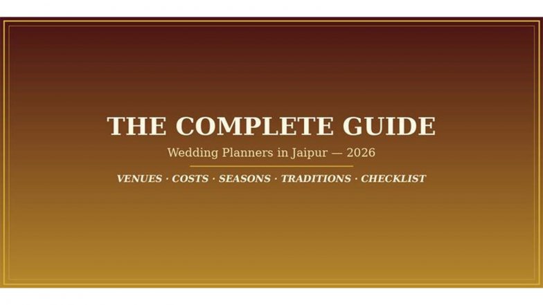 Business News | The Complete Guide to Choosing Wedding Planners in Jaipur