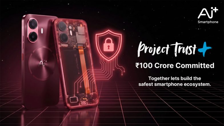 Business News | Building Trust in Tech: Ai+ Smartphone Commits Rs. 100 Crore to Enhance Security Through Community Participation