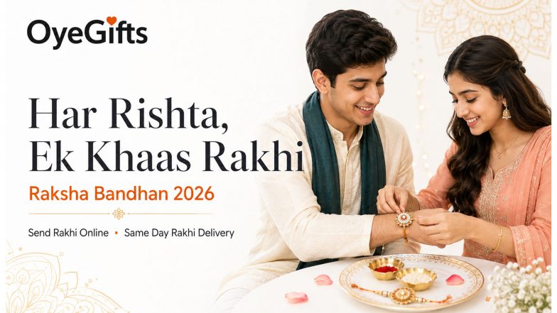 Business News | OyeGifts Celebrates Every Sibling Bond with 'Har Rishta, Ek Khaas Rakhi' for Raksha Bandhan 2026