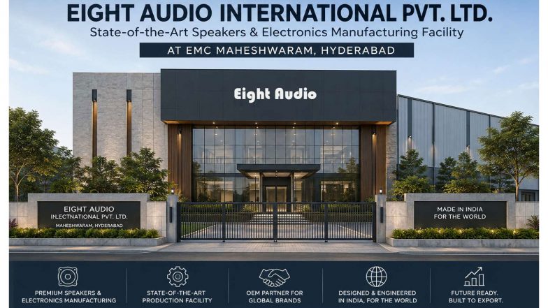 Business News | Telangana Government Approves Eight Audio's Advanced Speakers & Electronics Manufacturing Facility at EMC Maheshwaram