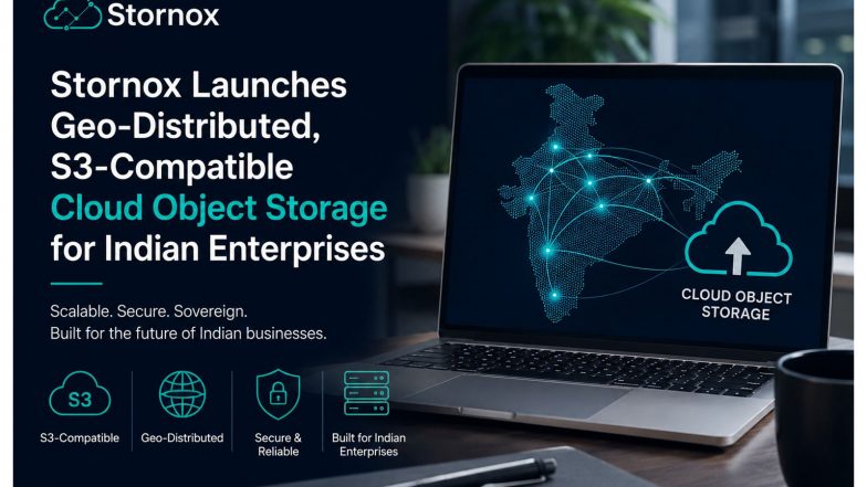 Business News | Stornox Launches Geo-Distributed, S3-Compatible Cloud Object Storage for Indian Enterprises