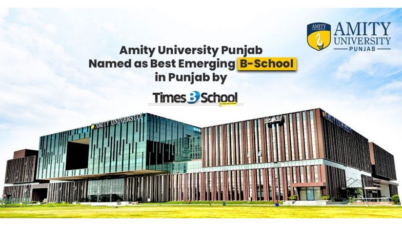 Business News | Amity University Punjab Ranked as Best Emerging B-School in Punjab by Times B-School