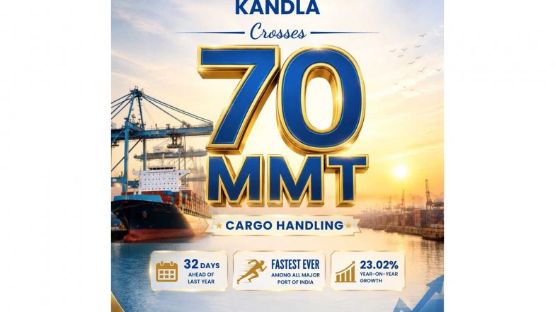 Business News | Deendayal Port Authority Crosses Historic 70 MMT Cargo Handling Milestone; Becomes Fastest Major Port to Hit Target