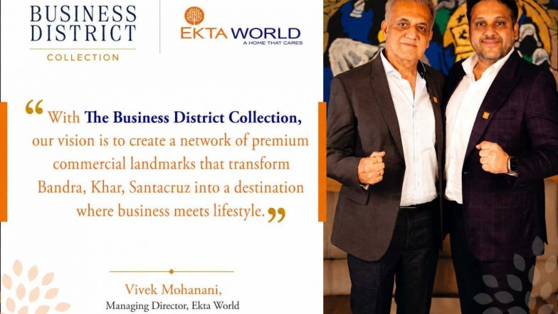 Business News | Ekta World Launches 'The Business District Collection' with Six Premium Commercial Projects Across Bandra, Khar and Santacruz West