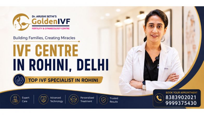 Business News | Dr Arushi Sethi's Golden IVF: A Doctor-Led Vision for Making Fertility Care More Accessible to Couples Across Delhi