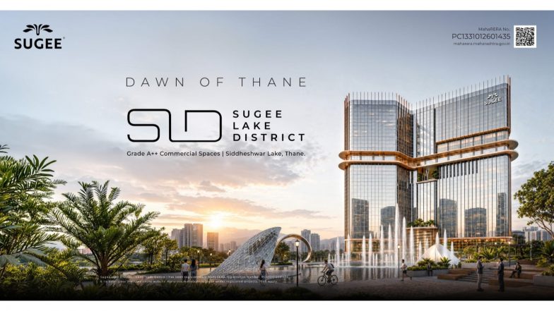 Business News | Sugee Lake District to Shape Thane's Next Chapter of Commercial Growth