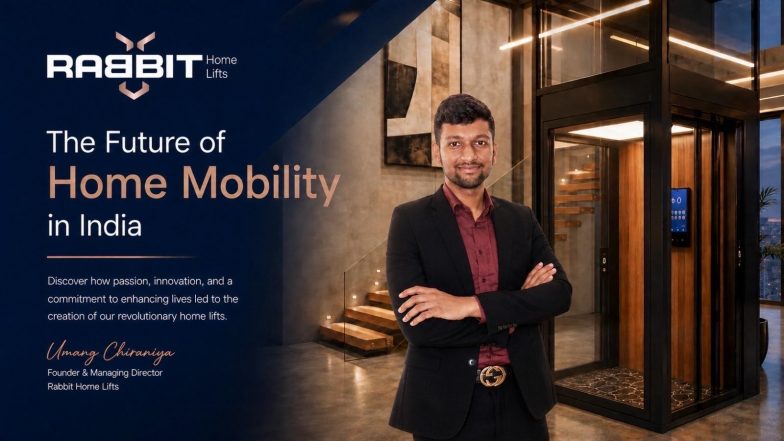 Business News | The Future of Home Mobility in India: Inside Rabbit Home Lifts' Design Philosophy
