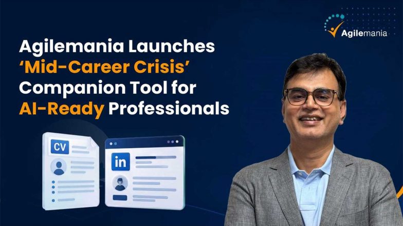 Business News | Agilemania Launches 'Mid-Career Crisis' Companion Tool for AI-Ready Professionals