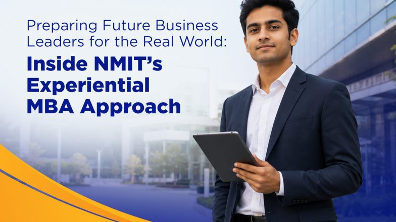 Business News | Preparing Future Business Leaders for the Real World: Inside NMIT's Experiential MBA Approach