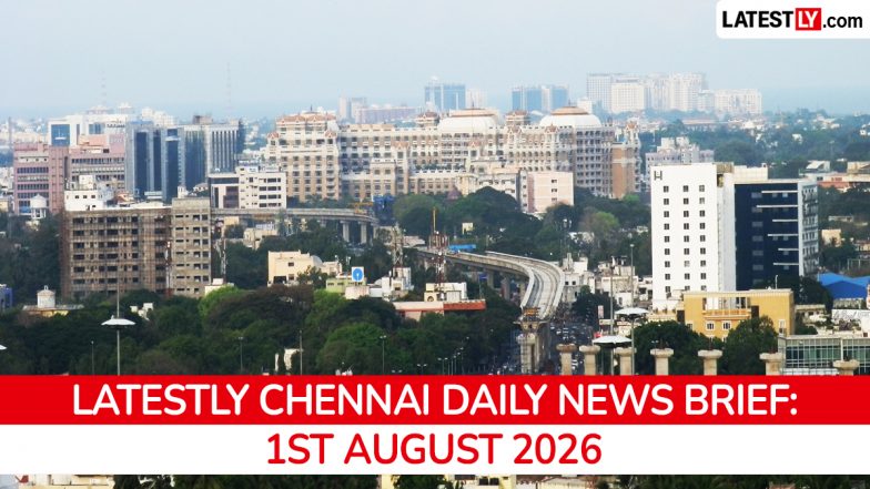 Chennai Latest News Today on August 1st, 2026: Power Shutdown, PM Modi Projects &amp; Housing Census