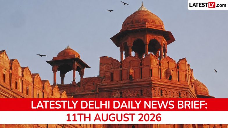 Delhi Latest News Today on August 11th, 2026: Heavy Rains, Kejriwal Bail Hearing &amp; Kanwar Yatra Traffic