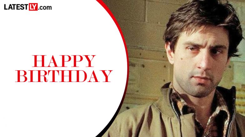 Robert De Niro Birthday Special: Celebrating &lsquo;The Godfather Part II&rsquo; and &lsquo;Taxi Driver&rsquo; Actor&rsquo;s Iconic Hollywood Career, As He Turns 83