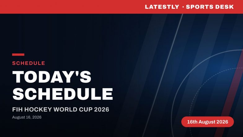 FIH Hockey World Cup 2026 Schedule Today (August 16): Men&rsquo;s and Women&rsquo;s Match Timings in IST, Venues, Groups