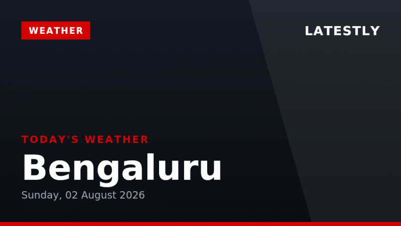 Bengaluru Weather Forecast &amp; Update for Today, Sunday, 02 August 2026: Expect Overcast Conditions and Persistent Rain, High of 27&deg;C