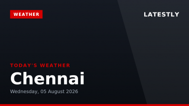 Chennai Weather Forecast & Update for Today, Wednesday, 05 August 2026: Expect Light Drizzle and Afternoon Thunderstorms, High of 34&deg;C