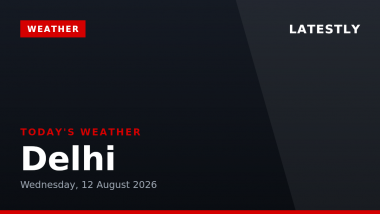 Delhi Weather Forecast & Update for Today, Wednesday, 12 August 2026: Partly Cloudy with High Humidity and Increased Drizzle Chance, High of 30&deg;C