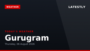 Gurugram Weather Forecast & Update for Today, Thursday, 06 August 2026: Expect Overcast Skies and Drizzle, High of 28&deg;C