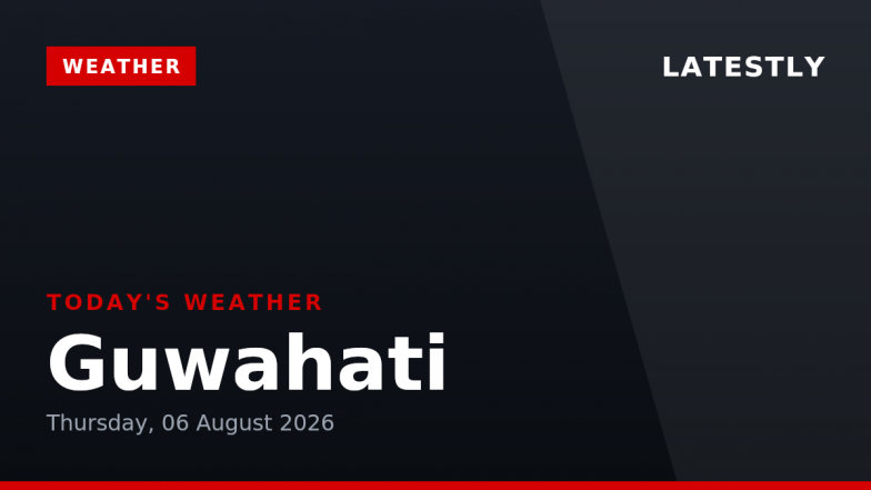 Guwahati Weather Forecast &amp; Update for Today, Thursday, 06 August 2026: Expect Drizzle and Increasing Rain Chances, High of 34&deg;C